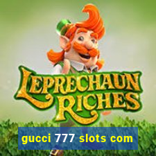 gucci 777 slots com